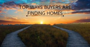 Top Ways Buyers are finding Homes