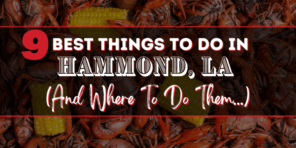 Crawfish with text "9 Best Things To do In Hammond, LA)